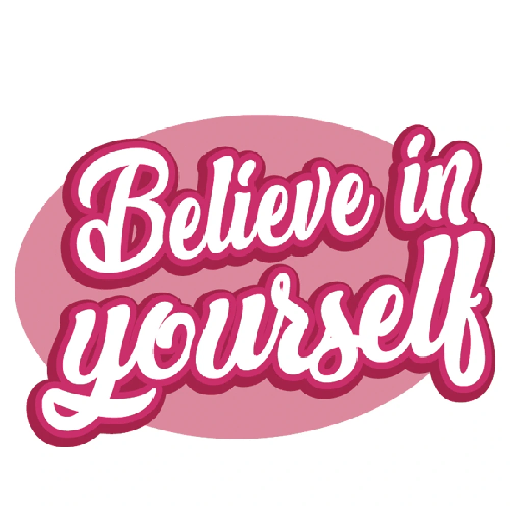 Believe in yourself